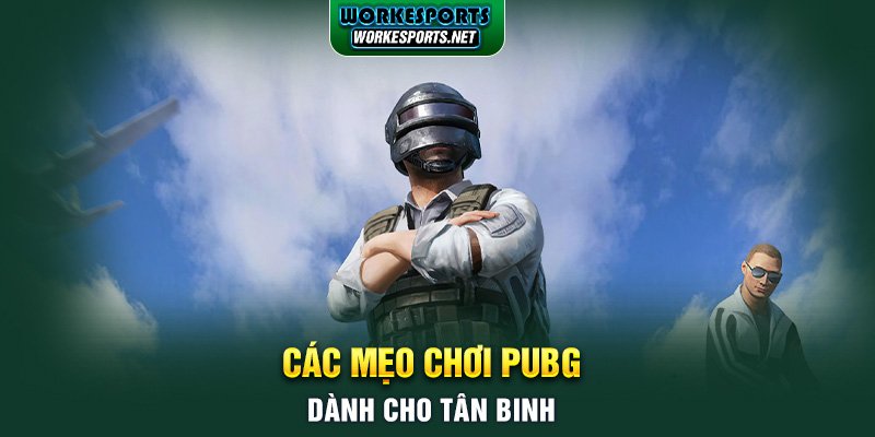 Các mẹo chơi PUBG dành cho tân binh