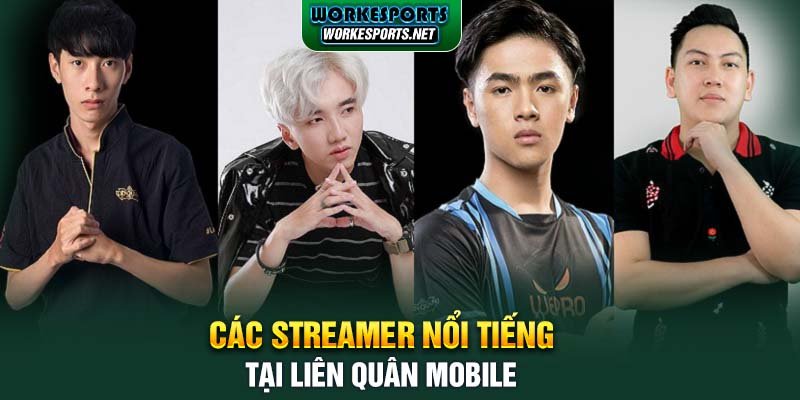 Các Streamer nổi tiếng tại Liên Quân Mobile