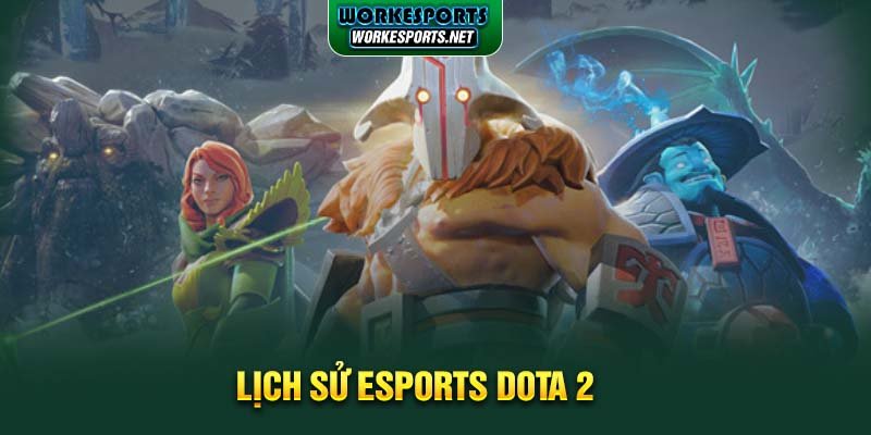 Lịch sử Esports Dota 2