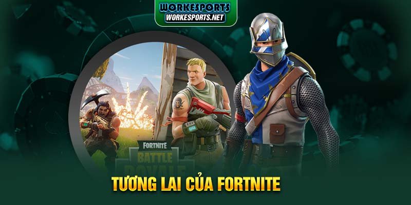 Tương lai của Fortnite