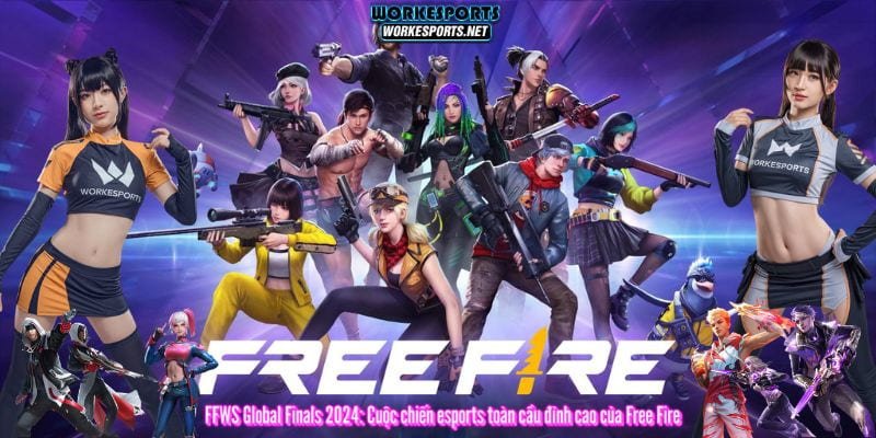 FFWS Global Finals 2024: Cuộc chiến esports toàn cầu đỉnh cao của Free Fire