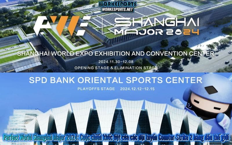 Perfect World Shanghai Major 2024: Cuộc chiến khốc liệt của các đội tuyển Counter-Strike 2 hàng đầu thế giới