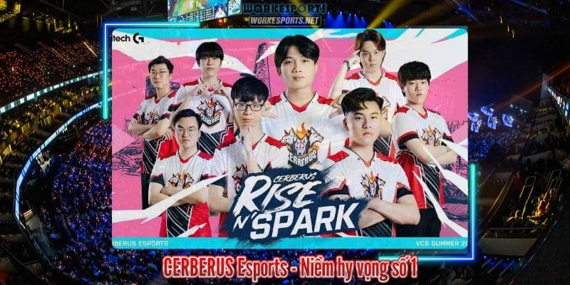 CERBERUS Esports - Niềm hy vọng số 1